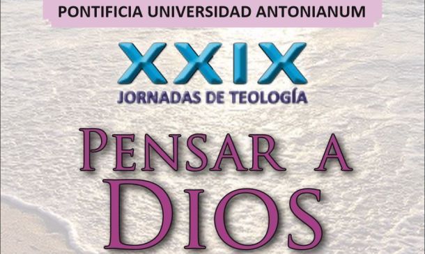 XXIX JORNADAS DE TEOLOGÍA. PENSAR A DIOS EN ESPAÑOL. 