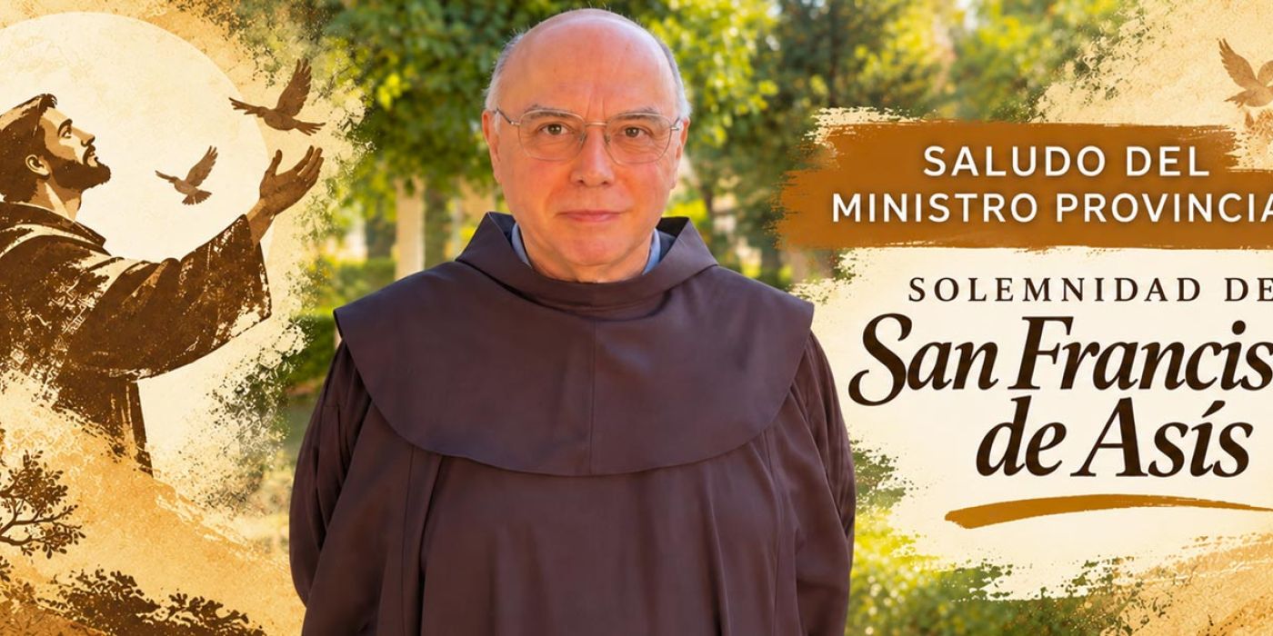 Carta y Saludo del Ministro provincial en la solemnidad de San Francisco 2026