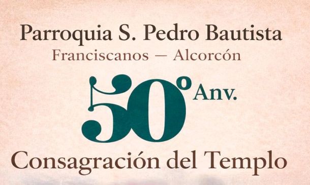 Bodas de Oro de la consagración de su templo. San Pedro Bautista de Alcorcón